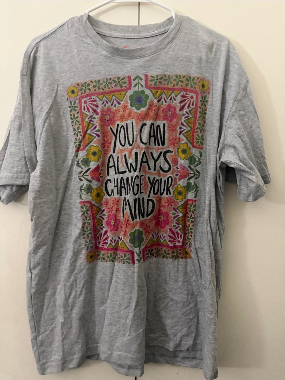 Gray Graphic Tee — "You Can Always Change Your Mind"